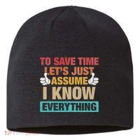 To Save Time LetS Just Assume I Know Everything Sustainable Beanie