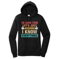 To Save Time LetS Just Assume I Know Everything Women's Pullover Hoodie