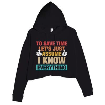 To Save Time LetS Just Assume I Know Everything Crop Fleece Hoodie