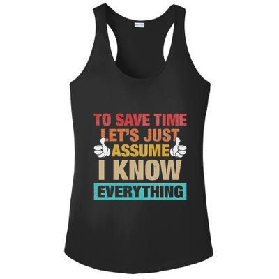 To Save Time LetS Just Assume I Know Everything Ladies PosiCharge Competitor Racerback Tank