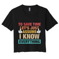 To Save Time LetS Just Assume I Know Everything Crop Top