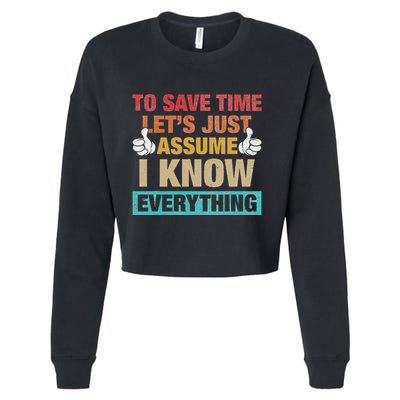 To Save Time LetS Just Assume I Know Everything Cropped Pullover Crew