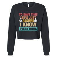 To Save Time LetS Just Assume I Know Everything Cropped Pullover Crew