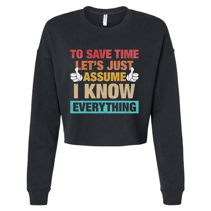 To Save Time LetS Just Assume I Know Everything Cropped Pullover Crew