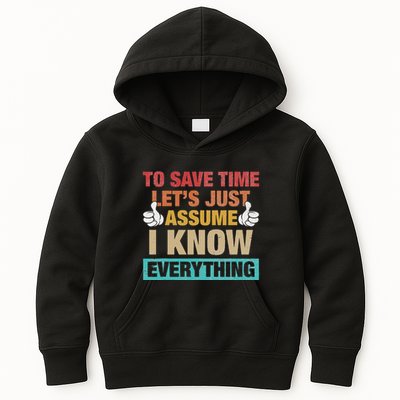 To Save Time LetS Just Assume I Know Everything Kids Hoodie