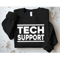 Tech Support Tech Support Funny Sweatshirt