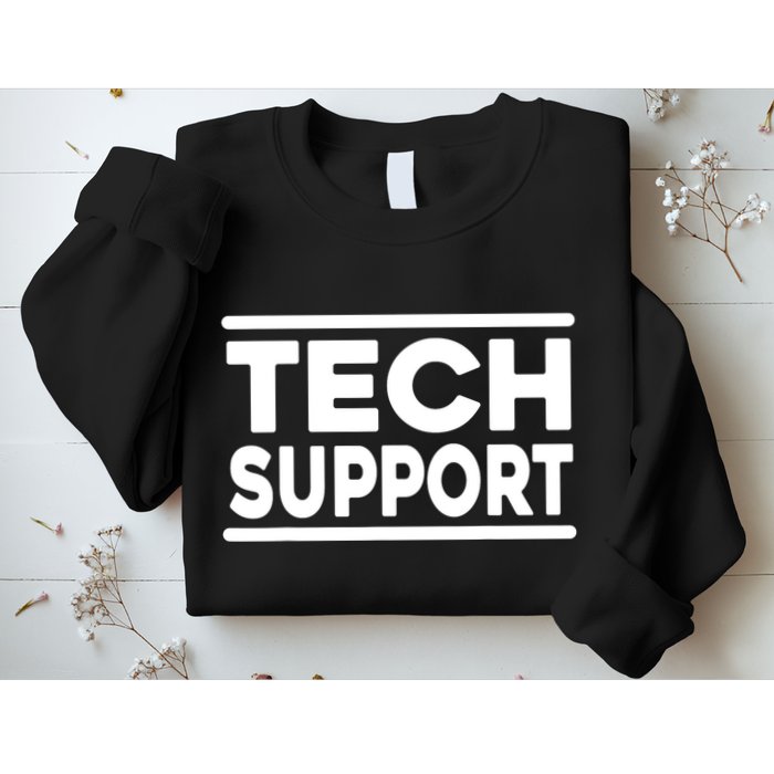 Tech Support Tech Support Funny Sweatshirt
