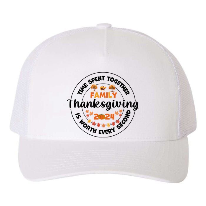 Time Spent Together Family Is Worth Every Second Thanksgiving Yupoong Adult 5-Panel Trucker Hat