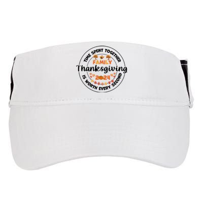 Time Spent Together Family Is Worth Every Second Thanksgiving Adult Drive Performance Visor