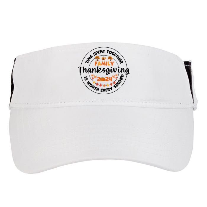 Time Spent Together Family Is Worth Every Second Thanksgiving Adult Drive Performance Visor