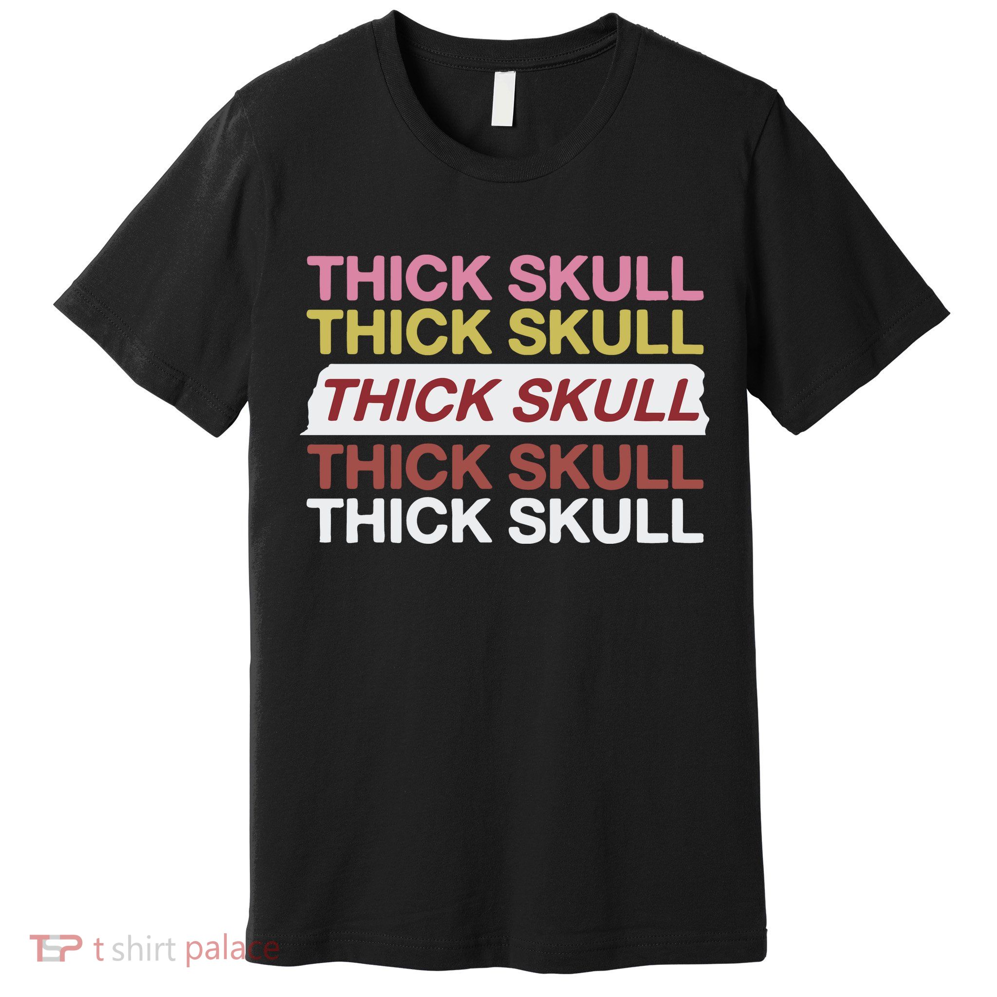Thick Skull Premium T-Shirt