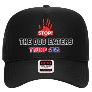 Trump Stop The Dog Eaters Trump 2024 High Crown Mesh Back Trucker Hat