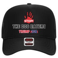 Trump Stop The Dog Eaters Trump 2024 High Crown Mesh Back Trucker Hat