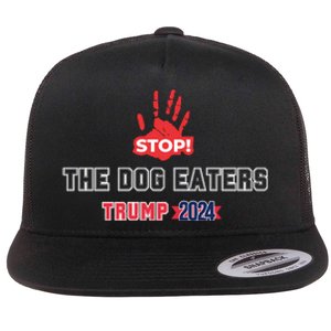 Trump Stop The Dog Eaters Trump 2024 Flat Bill Trucker Hat