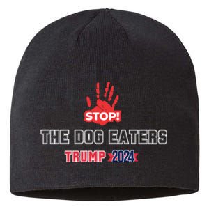 Trump Stop The Dog Eaters Trump 2024 Sustainable Beanie