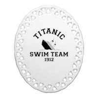 Titanic Swim Team Sports History Buff Sarcastic Ceramic Oval Ornament