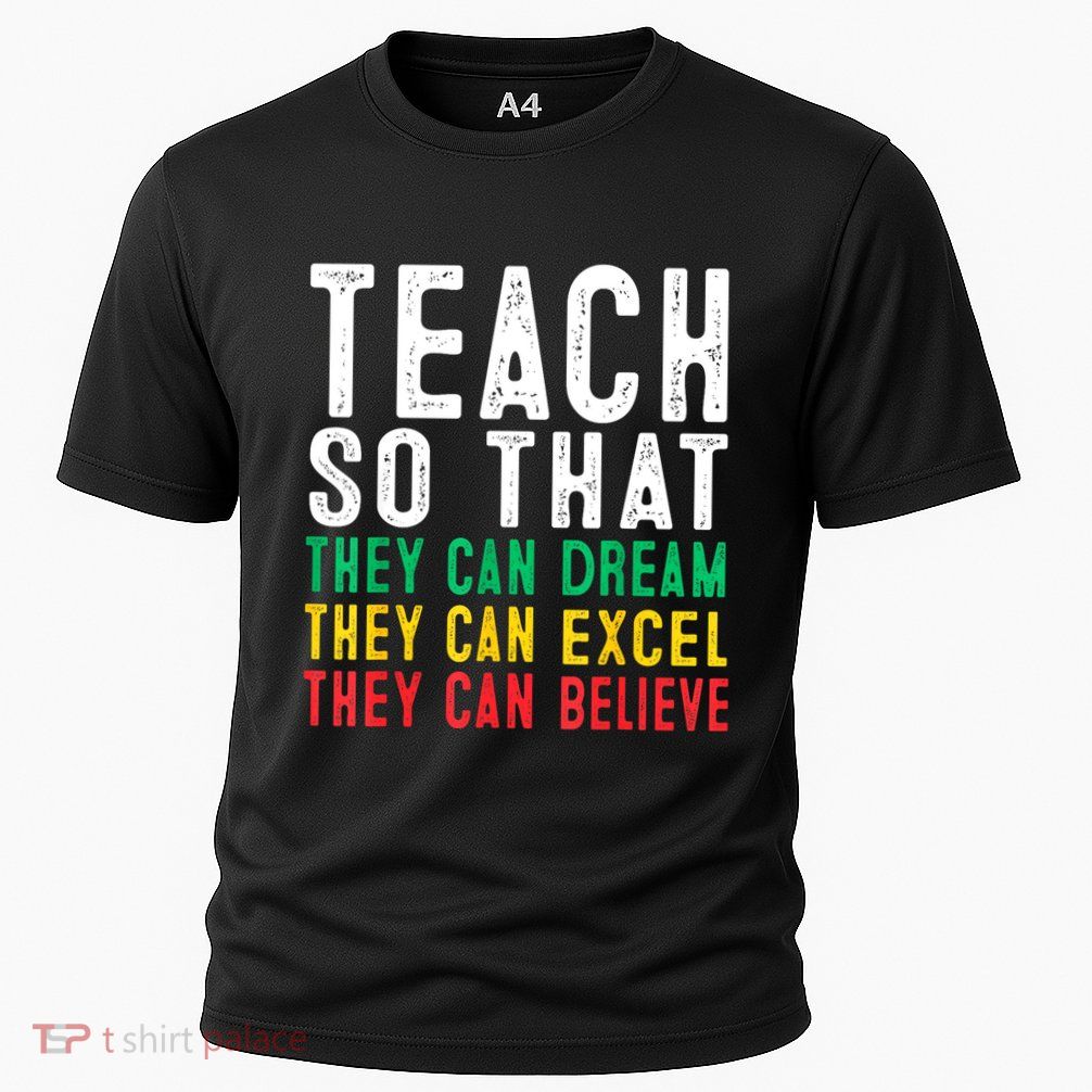 Teach So That They Can Dream Excel Teacher Black History Cooling Performance Crew T-Shirt