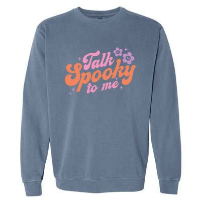 Talk Spooky To Me Floral Groovy Halloween Costumes Gift Garment-Dyed Sweatshirt