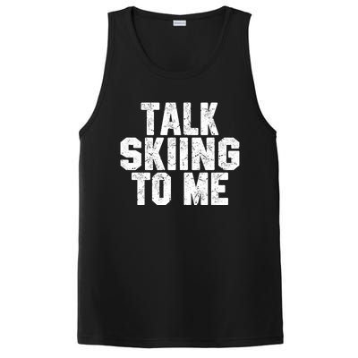 Talk Skiing To Me Funny Skiing Lover Dad Or Mom Gift Skier Gift PosiCharge Competitor Tank