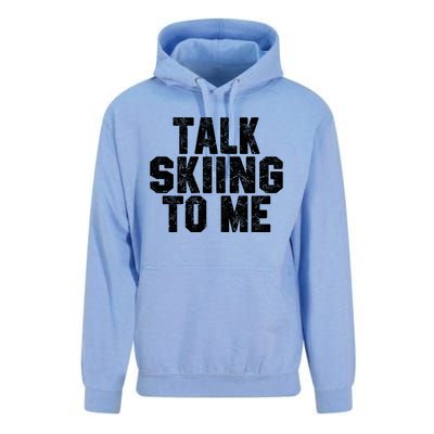 Talk Skiing To Me Funny Skiing Lover Dad Or Mom Gift Skier Gift Unisex Surf Hoodie