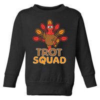 Trot Squad Turkey Trot Family Thanksgiving Running Marathon Toddler Sweatshirt