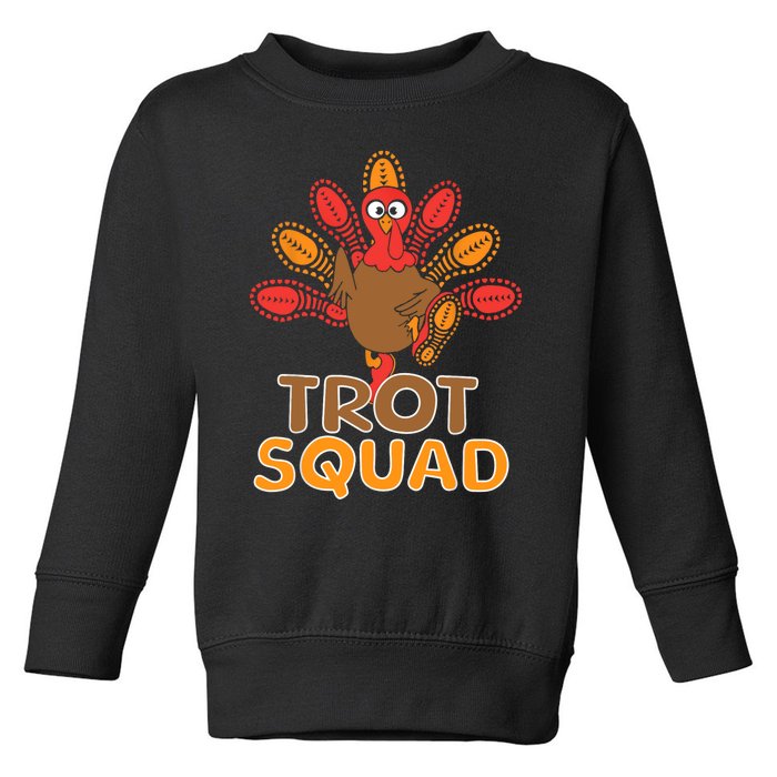 Trot Squad Turkey Trot Family Thanksgiving Running Marathon Toddler Sweatshirt