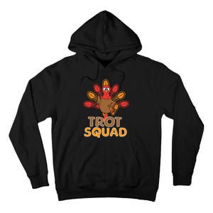 Trot Squad Turkey Trot Family Thanksgiving Running Marathon Tall Hoodie