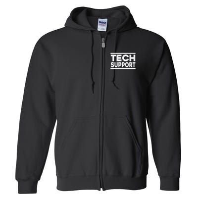 Tech Suppor Tech Support Funny Full Zip Hoodie