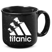 Titanic Sinking Too Soon Parody Spoof 15oz Campfire Ceramic Mug