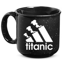 Titanic Sinking Too Soon Parody Spoof 15oz Campfire Ceramic Mug