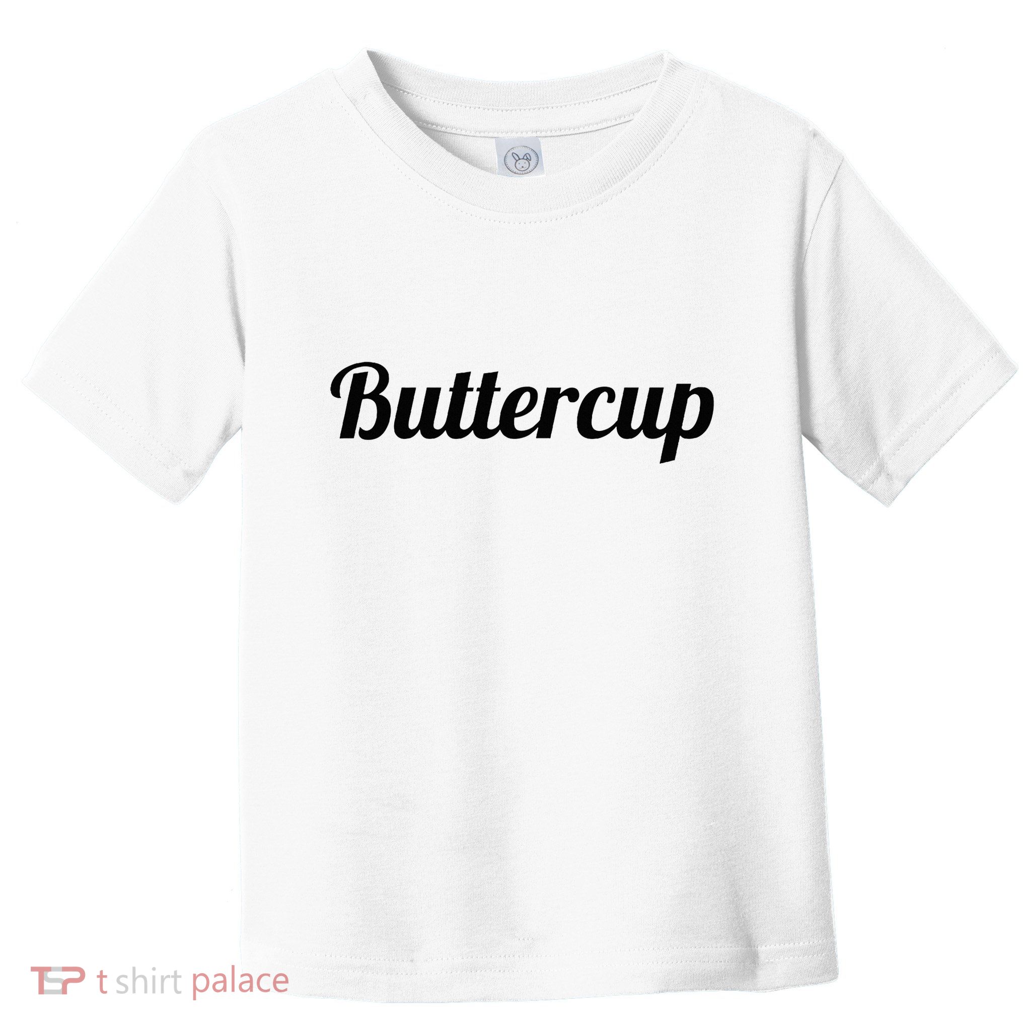That Says The Word Buttercup On It Cute Gift Toddler T-Shirt