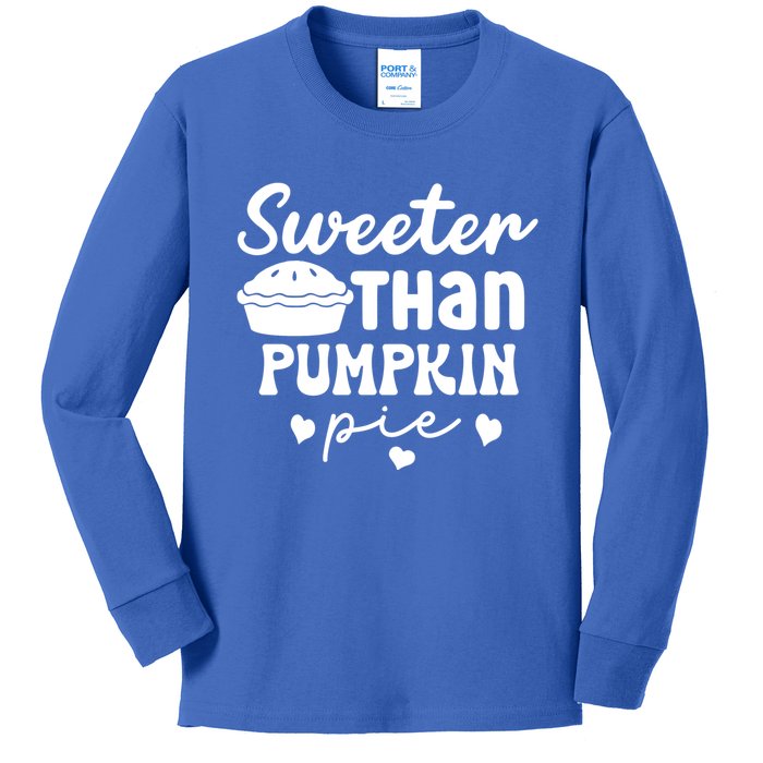 Thanksgiving Sweeter Than Pumpkin Pie Dinner Design Great Gift Kids Long Sleeve Shirt