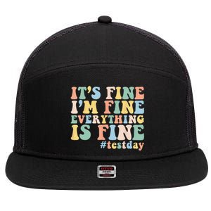 Teacher Student Test Day Its Fine Im Fine Everything is Fine 7 Panel Mesh Trucker Snapback Hat