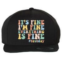 Teacher Student Test Day Its Fine Im Fine Everything is Fine Wool Snapback Cap