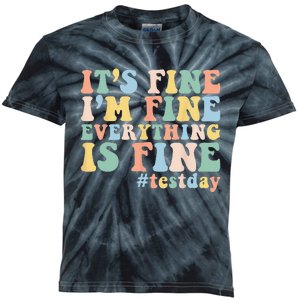 Teacher Student Test Day Its Fine Im Fine Everything is Fine Kids Tie-Dye T-Shirt