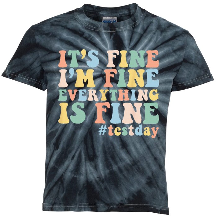 Teacher Student Test Day Its Fine Im Fine Everything is Fine Kids Tie-Dye T-Shirt