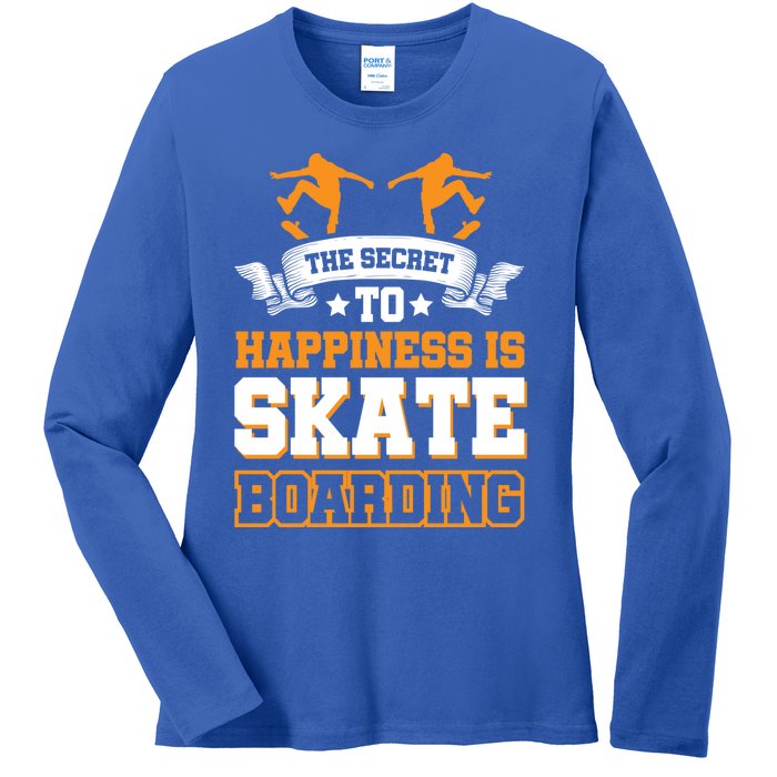 The Secret To Happiness Is Skateboarding Gift Ladies Long Sleeve Shirt