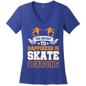 The Secret To Happiness Is Skateboarding Gift Women's V-Neck T-Shirt