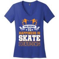 The Secret To Happiness Is Skateboarding Gift Women's V-Neck T-Shirt