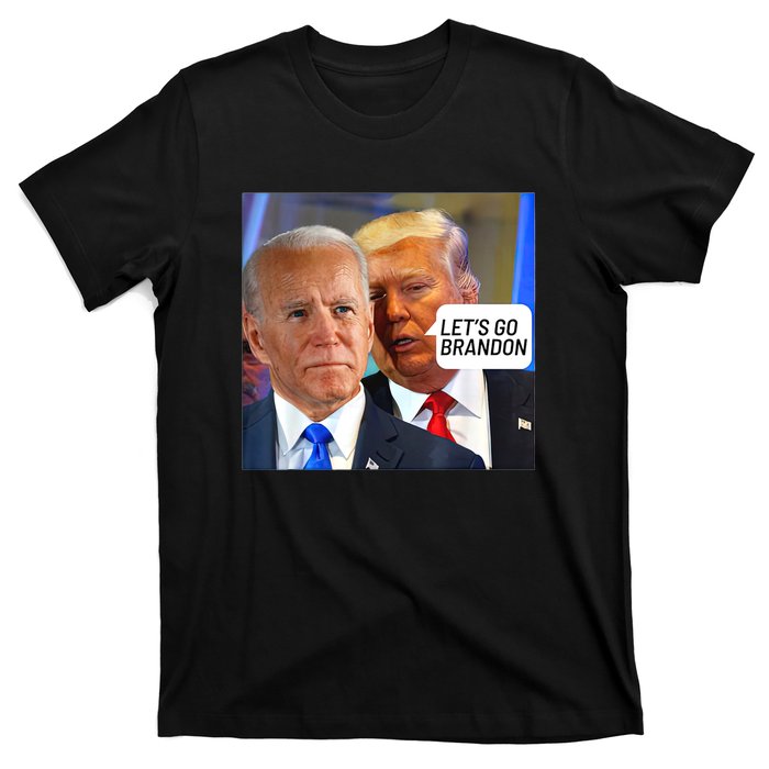 Trump Said To Biden: Lets Go Brandon Anti Biden T-Shirt