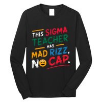 This Sigma Teacher Has Mad Rizz No Cap Funny Sigma Teacher Long Sleeve Shirt