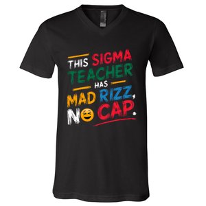 This Sigma Teacher Has Mad Rizz No Cap Funny Sigma Teacher V-Neck T-Shirt