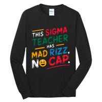 This Sigma Teacher Has Mad Rizz No Cap Funny Sigma Teacher Tall Long Sleeve T-Shirt