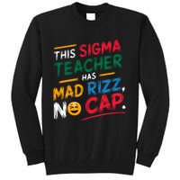 This Sigma Teacher Has Mad Rizz No Cap Funny Sigma Teacher Tall Sweatshirt