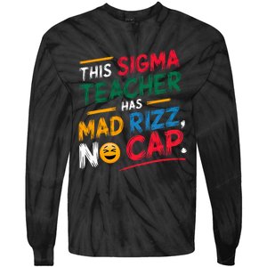 This Sigma Teacher Has Mad Rizz No Cap Funny Sigma Teacher Tie-Dye Long Sleeve Shirt