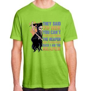 They Said To Her You Cant Withstand The Reaper She Whisper Gift Adult ChromaSoft Performance T-Shirt