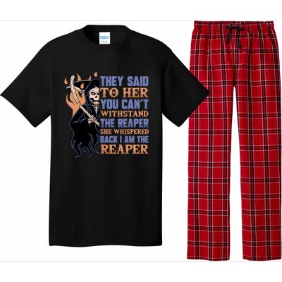 They Said To Her You Cant Withstand The Reaper She Whisper Gift Pajama Set