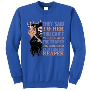 They Said To Her You Cant Withstand The Reaper She Whisper Gift Sweatshirt