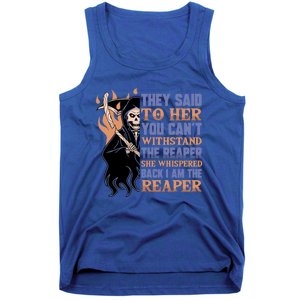 They Said To Her You Cant Withstand The Reaper She Whisper Gift Tank Top