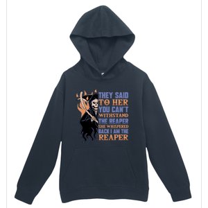 They Said To Her You Cant Withstand The Reaper She Whisper Gift Urban Pullover Hoodie